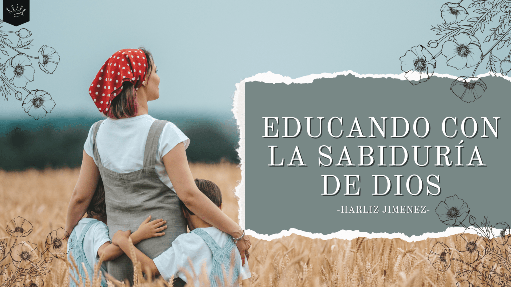 Educando Con La Sabiduría De&nbsp;Dios