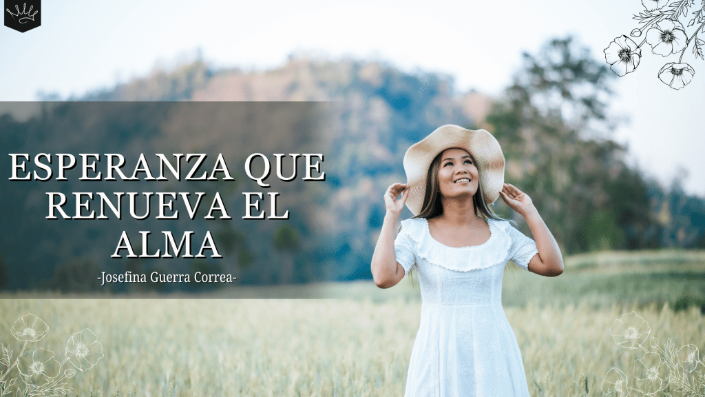 Esperanza que renueva el&nbsp;alma